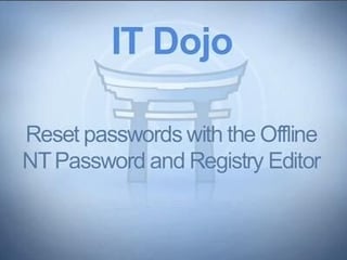 IT Dojo: Reset Windows passwords with the Offline NT Password and Registry Editor