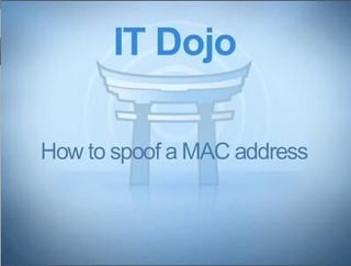 IT Dojo: How to spoof a MAC address