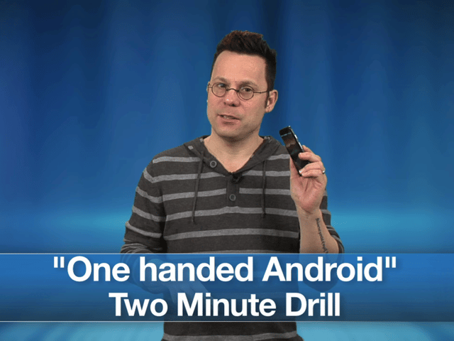 Two Minute Drill: Set up your Android phone for use with one hand