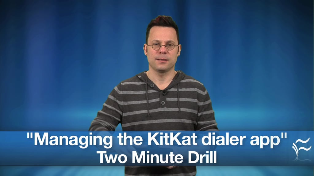 Two Minute Drill: Managing the Android KitKat dialer