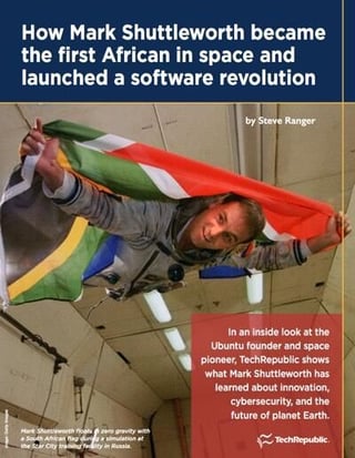 How Mark Shuttleworth became the first African in space and launched a software revolution