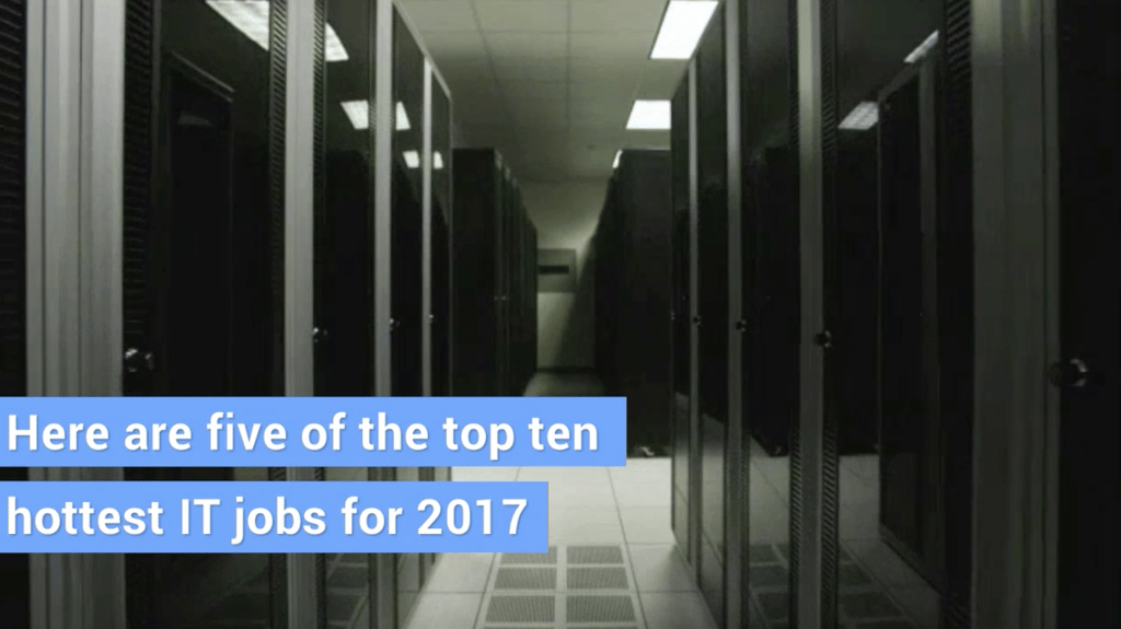 What are the hot IT jobs for 2017 going to be?