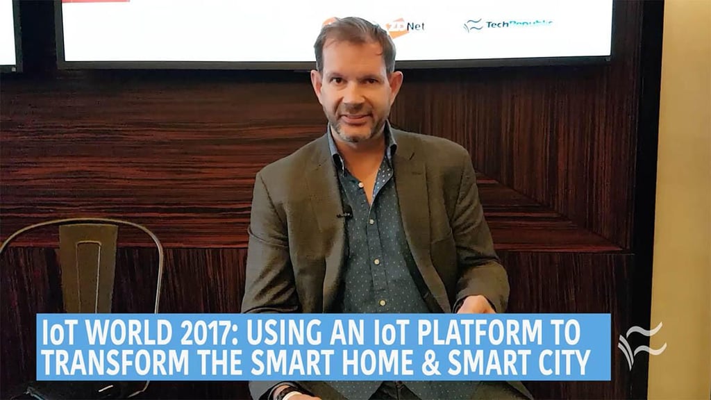 IoT World 2017: Using an IoT platform to transform the smart home and smart city