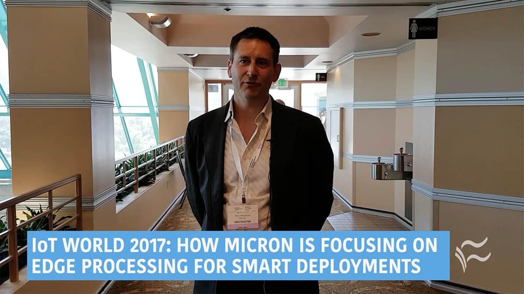 How Micron is focusing on edge processing for smart IoT deployments