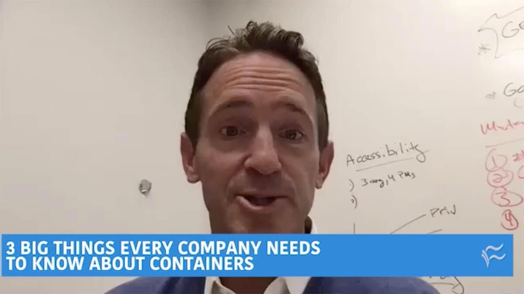 Video: 3 big things every company needs to know about containers