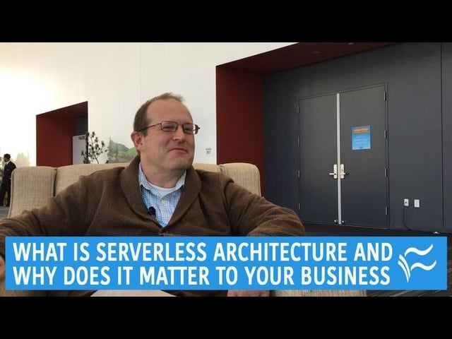 What is serverless architecture and why does it matter to your business?