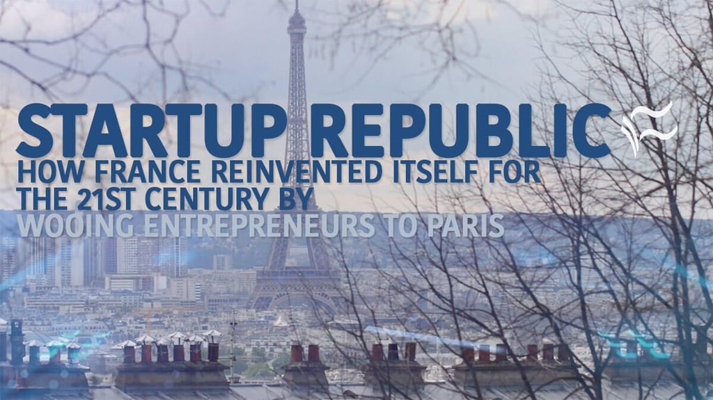 How France reinvented itself by wooing entrepreneurs to Paris