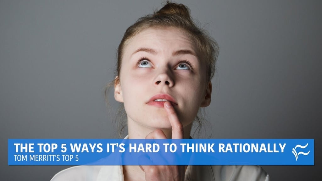 5 reasons it’s hard to make a rational decision