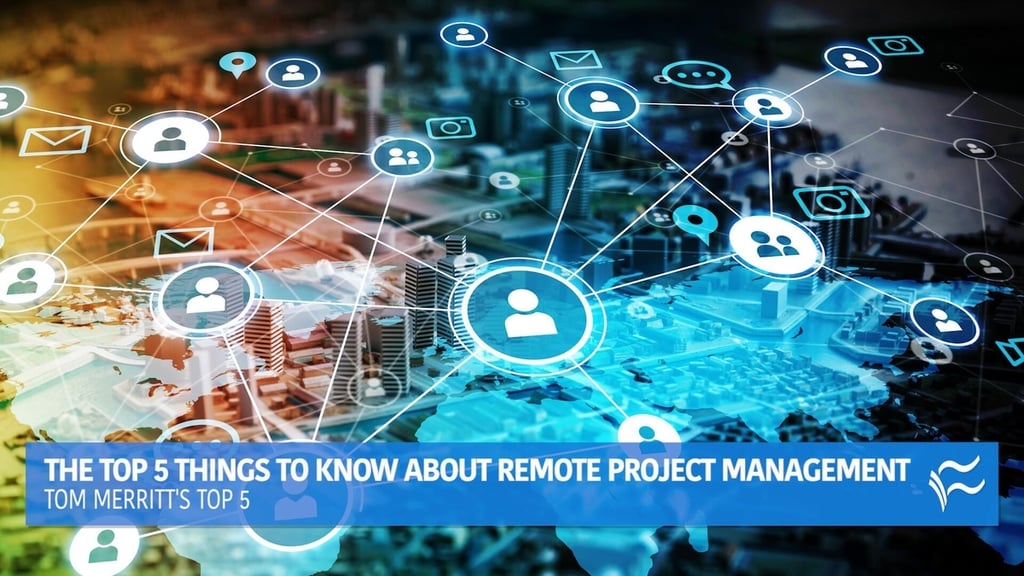 Top 5 things to know about remote project management