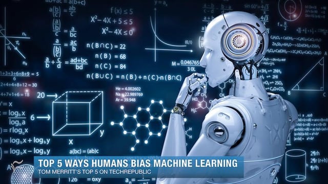 Top 5 ways humans bias machine learning