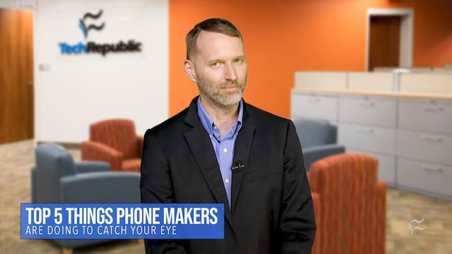 Top 5 things phone makers are doing to catch your eye