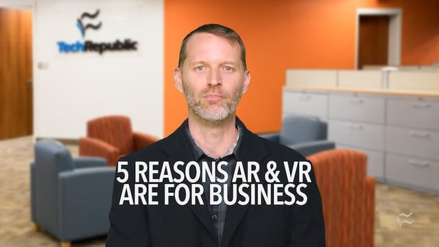 Top 5 reasons AR & VR are for business