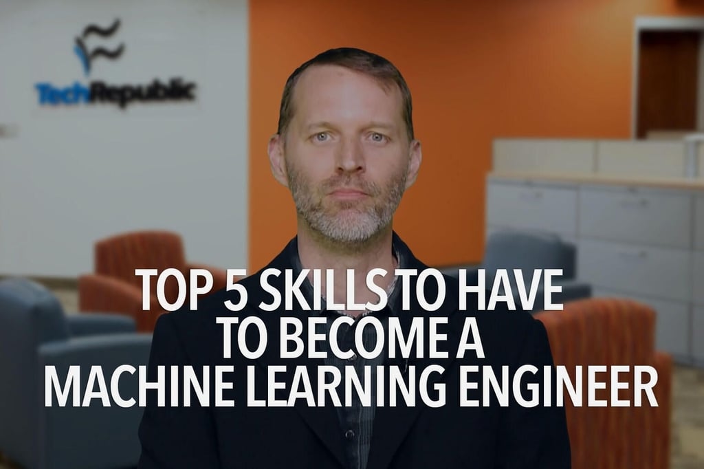 Top 5 skills needed to become a machine learning engineer