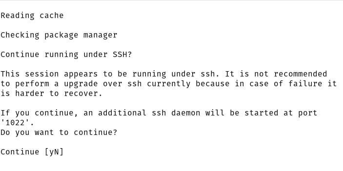 Since we're running over SSH, we have to instruct the upgrade process to continue.