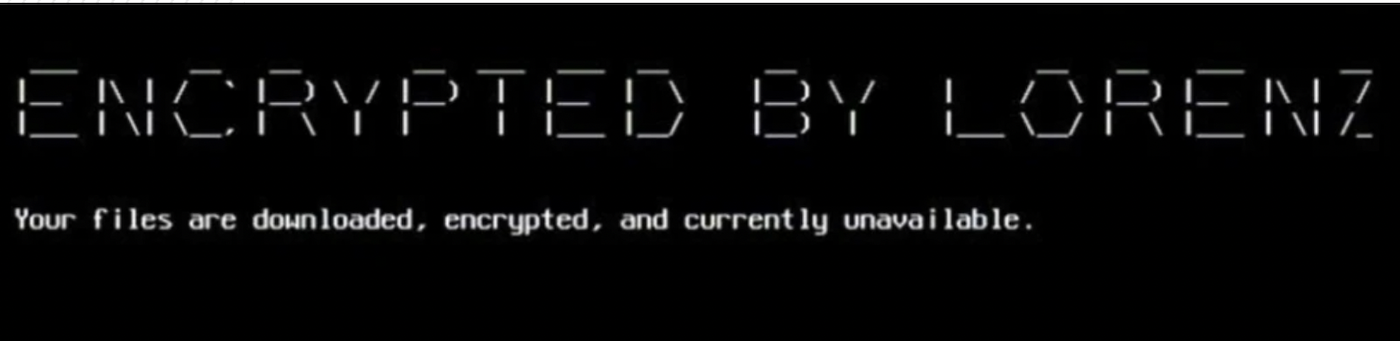 Message in stylized font that reads ENCRYPTED BY LORENZ Your files are downloaded, encrytped, and currently unavailable.