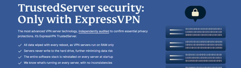 ExpressVPN’s TrustedServer technology. 