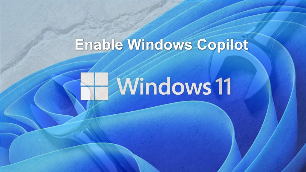 How to Enable Windows Copilot in Windows 11 23H2