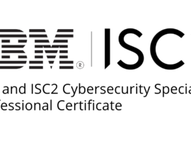IBM and ISC2 Cybersecurity Specialist Professional Certificate.
