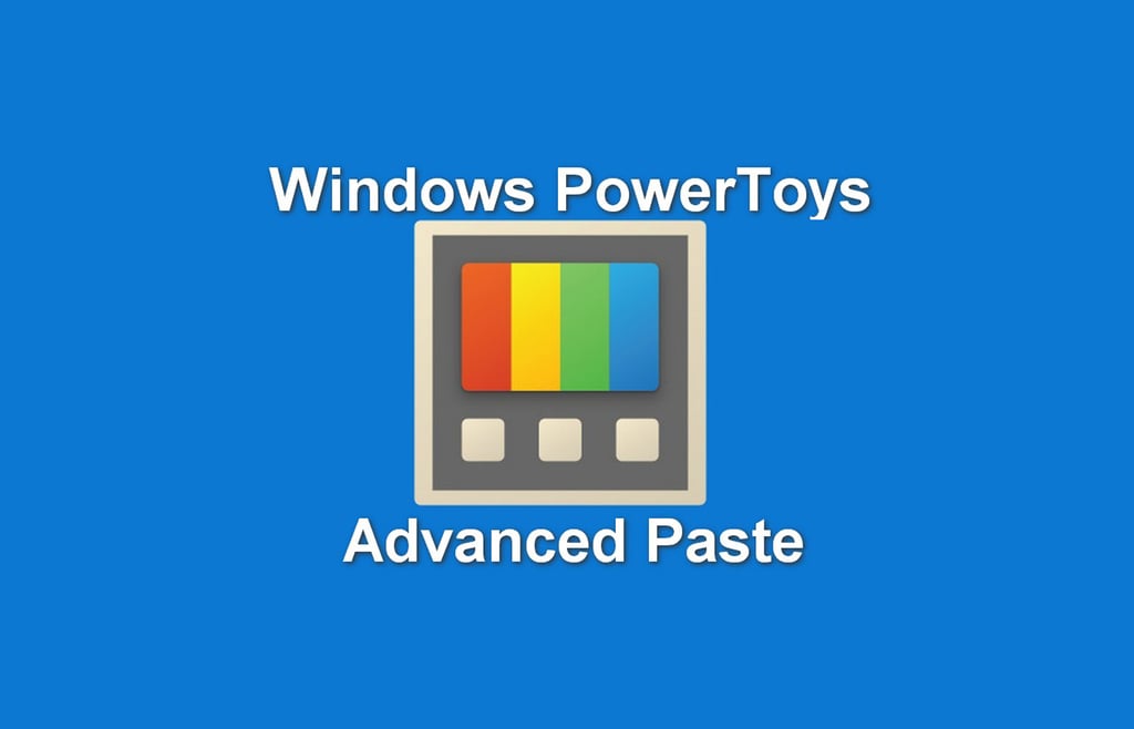 Microsoft PowerToys: Advanced Paste Tool Overview